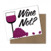 Wine Not Greeting Card
